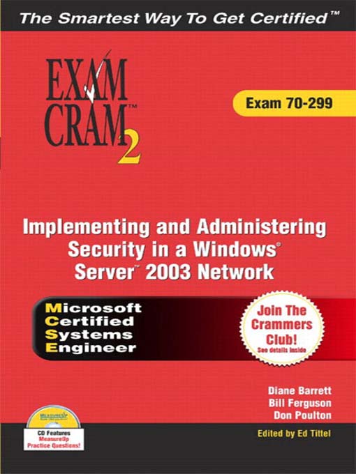 Title details for MCSA/MCSE 70-299 Exam Cram 2: Implementing and Administering Security in a Windows 2003 Network by Bill Ferguson - Available